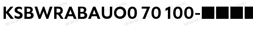KSBWRABAUO0 70 100字体转换